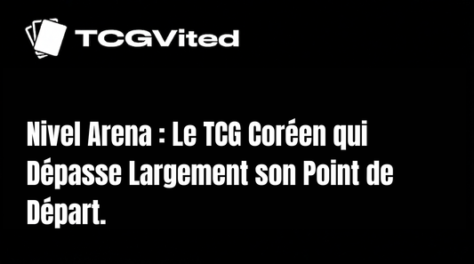 Nivel Arena : Le TCG Coréen qui Dépasse Largement son Point de Départ - Juin 2026